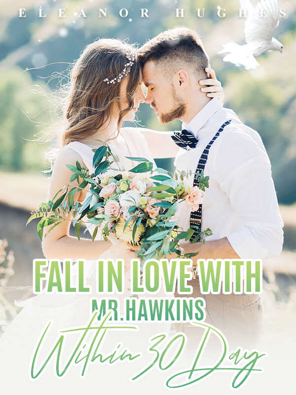 Fall In Love With Mr.Hawkins Within 30 Day