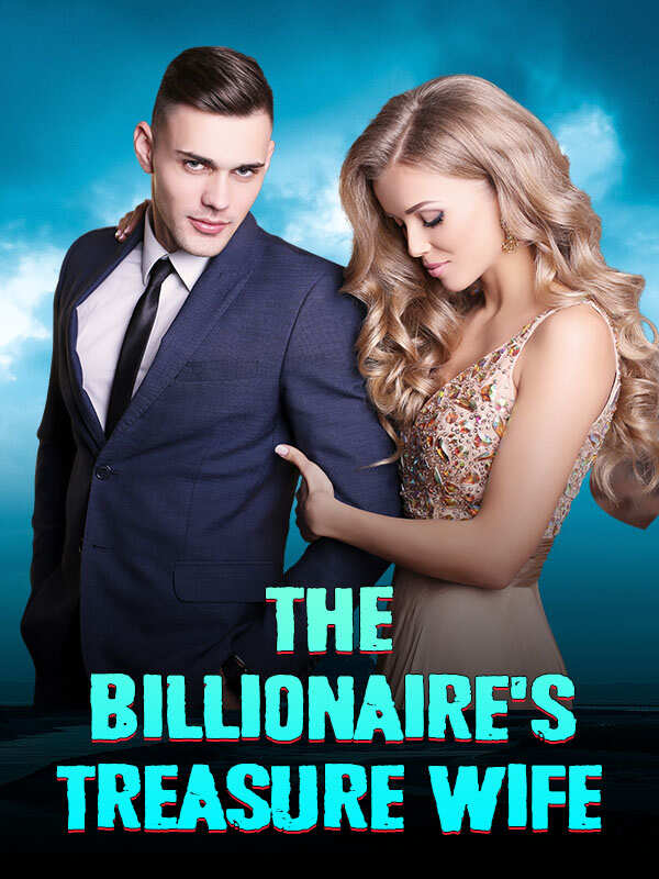 The Billionaire's Treasure Wife