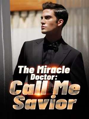 The Miracle Doctor: Call Me Savior novel read online