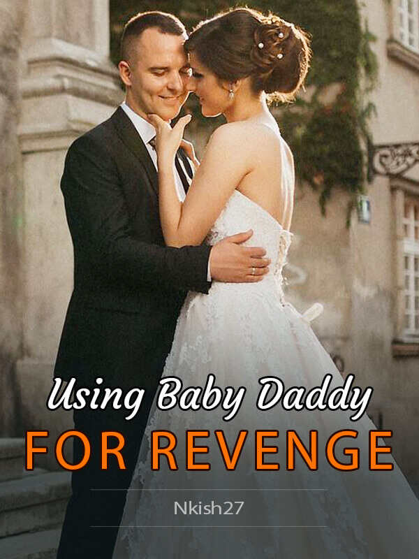 Using Baby Daddy For Revenge