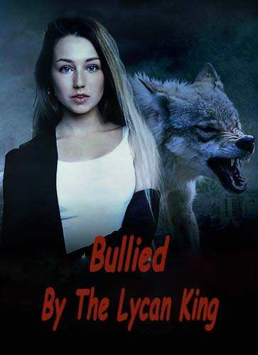 Bullied By The Lycan King novel read online