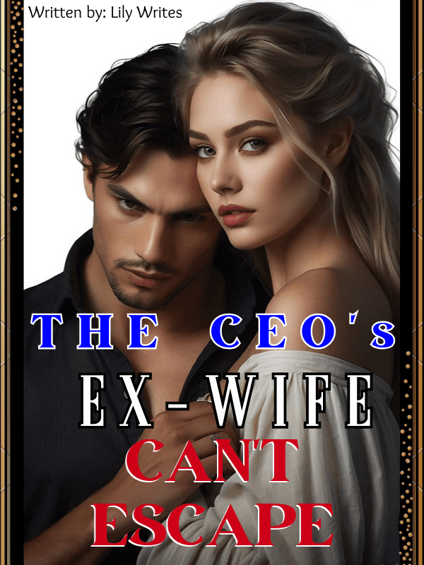 The CEO's Ex-Wife Can't Escape