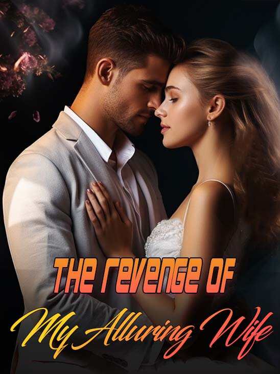 The Revenge of My Alluring Wife