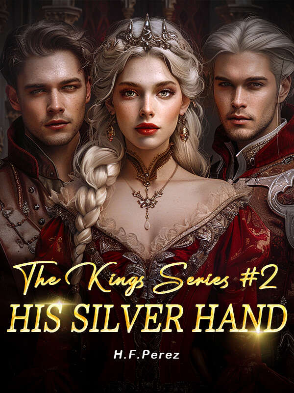 The Kings Series #2 His Silver Hand