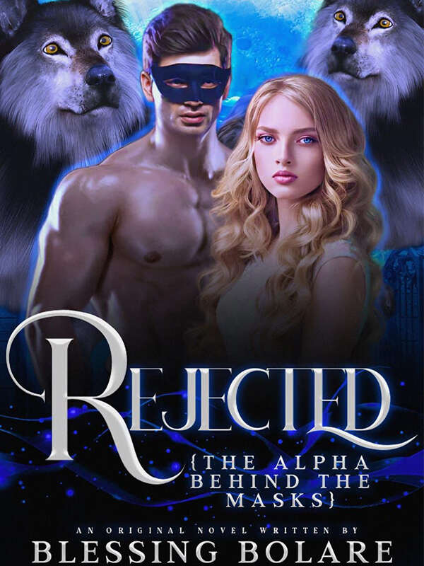 REJECTED: The Alpha Behind The Mask