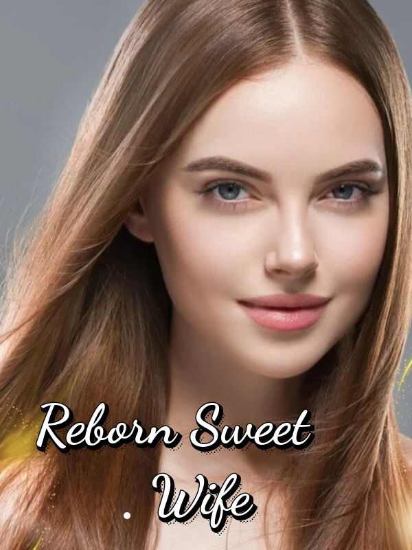 Billionaire's Reborn Sweet Wife