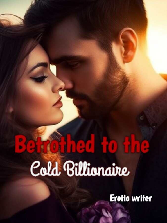 Betrothed To The Cold Billionaire