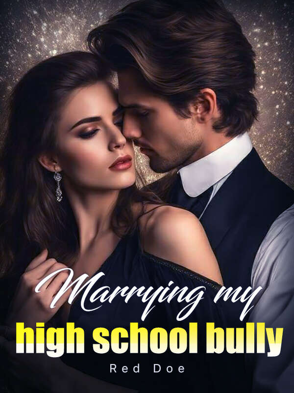 Marrying my high school bully