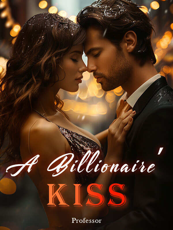 A billionaire’s kiss