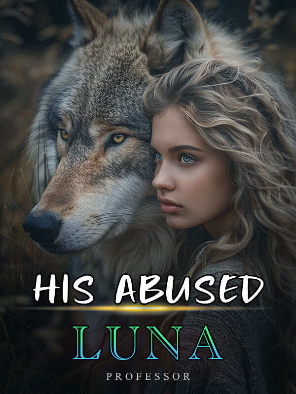 His abused luna