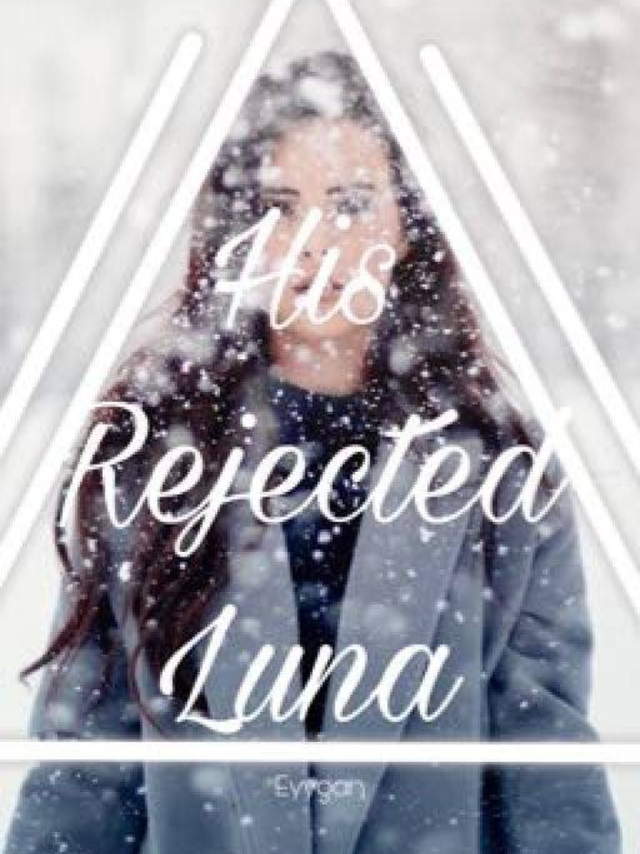 His Rejected Luna