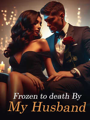 Frozen to death By My Husband